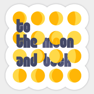 To The Moon And Back Sticker